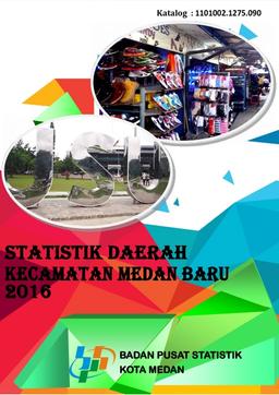 Medan Baru Subdistrict Regional Statistics 2016