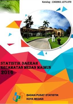 Statistik Daerah Kecamatan Medan Maimun 2016