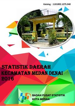 Statistik Daerah Kecamatan Medan Denai 2016