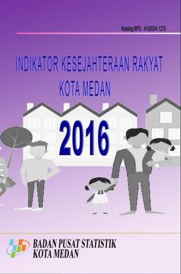 Welfare Indicators Of Medan Municipality 2016