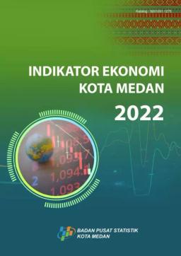 Economics Indicator Medan Municipality 2022