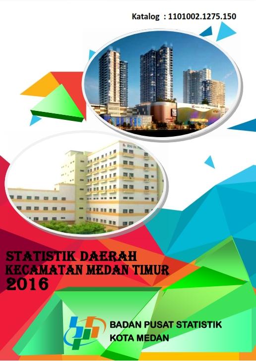 Statistik Daerah Kecamatan Medan Timur 2016