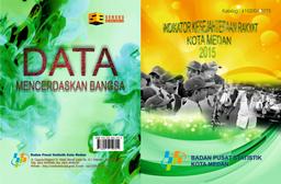 Indikator Kesejahteraan Rakyat Kota Medan 2015