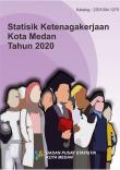 Statistik Ketenagakerjaan Kota Medan Tahun 2020