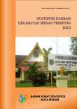 Statistik Daerah Kecamatan Medan Tembung 2013